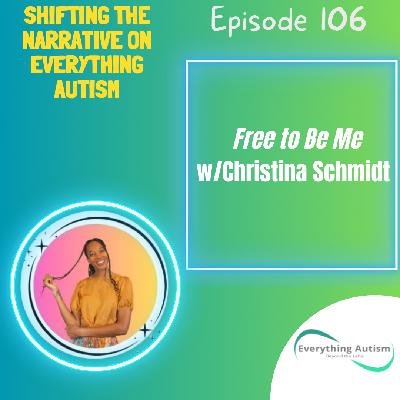 EP 106: Free to Be Me w/Christina Schmidt EP 106: Free to Be Me w/Christina Schmidt