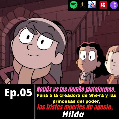 ep.05 hilda. Funas, despedidas y mas