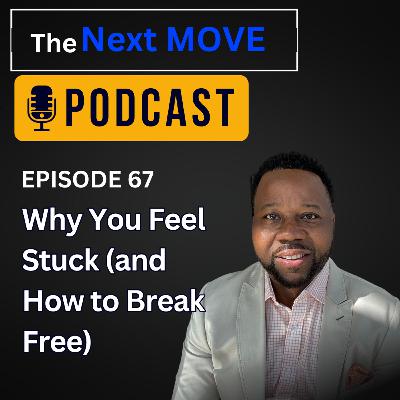 Why You Feel Stuck (and How to Break Free) Why You Feel Stuck (and How to Break Free)