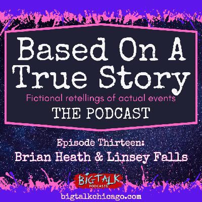 Episode 13: Brian Heath & Linsey Falls