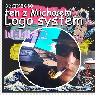 Odcinek 30 - ten o logo systemie