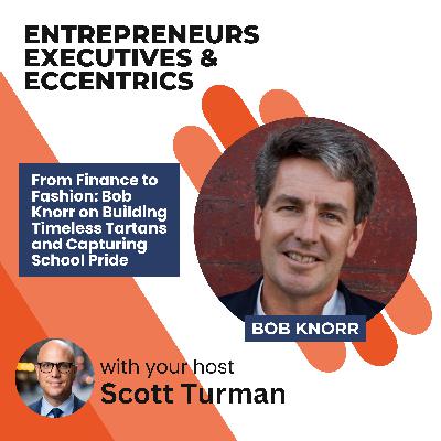 From Finance to Fashion: Bob Knorr on Building Timeless Tartans and Capturing School Pride From Finance to Fashion: Bob Knorr on Building Timeless Tartans and Capturing School Pride