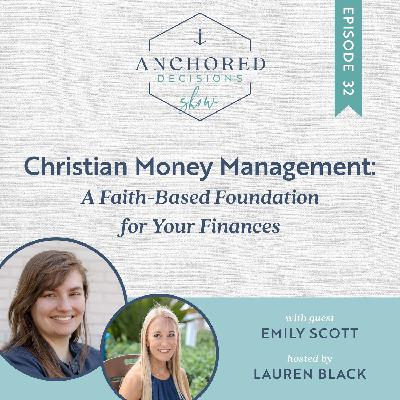 032: Christian Money Management: A Faith-Based Foundation for Your Finances 032: Christian Money Management: A Faith-Based Foundation for Your Finances