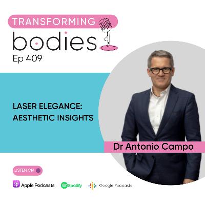 Laser Elegance: Aesthetic Insights with Dr Antonio Campo Laser Elegance: Aesthetic Insights with Dr Antonio Campo