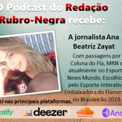 Podcast#27 - O Redação Rubro-Negra recebe Ana Beatriz Zayat!