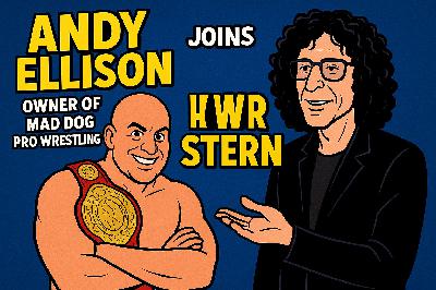 Andy Ellison Owner of Mad Dog Pro Wrestling Joins the Howard Stern of Pro Wrestling,