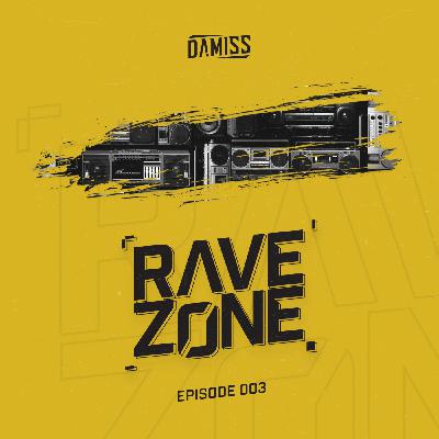 RAVE ZONE pres. by Damiss / Episode 3