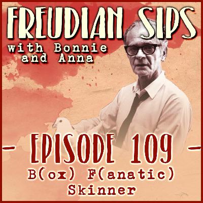 109. B(ox) F(anatic) Skinner 109. B(ox) F(anatic) Skinner