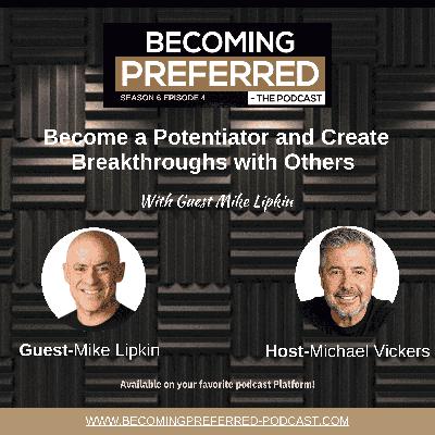 Mike Lipkin - Become a Potentiator and Create  Breakthroughs with Others
