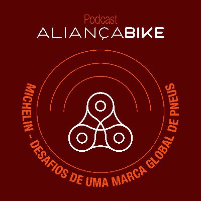 Ep. 63 - Michelin - Aliança Bike Boas-Vindas Ep. 63 - Michelin - Aliança Bike Boas-Vindas