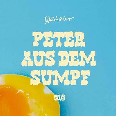 010 – Peter aus dem Sumpf
