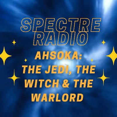 Ahsoka - Ep 8 - The Jedi, The Witch & The Warlord