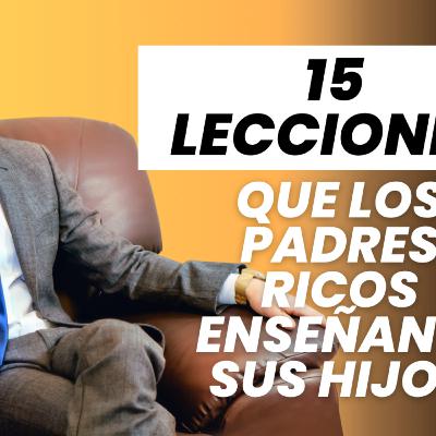 #25 15 lecciones que los padres ricos enseñan a sus hijos que los pobres no hacen
