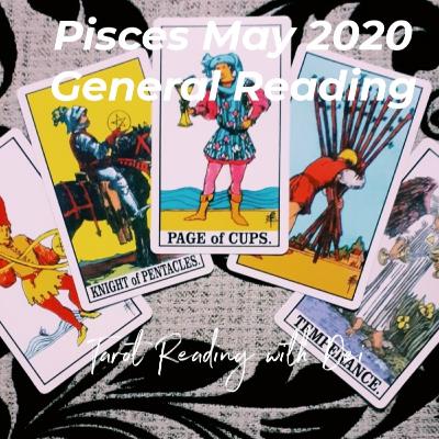 Pisces May 2020 : General Reading