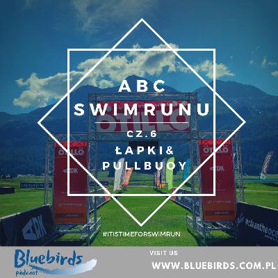 ABC Swimrunu cz.6 - Łapki & Pull-buoy
