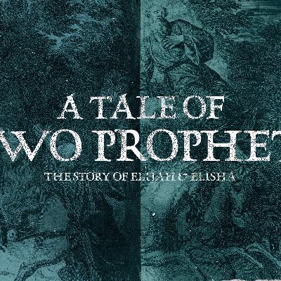 A Tale of Two Prophets - Part 4