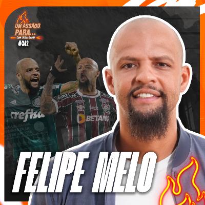 UM ASSADO PARA... FELIPE MELO | #342 UM ASSADO PARA... FELIPE MELO | #342