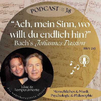 #38 Johann Sebastian Bach`s Johannes Passion (BWV 245)