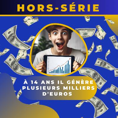 À 14 ans il génère plusieurs milliers d'euros ! À 14 ans il génère plusieurs milliers d'euros !