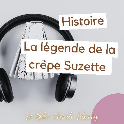 Histoire - La légende de la crêpe Suzette (A1)