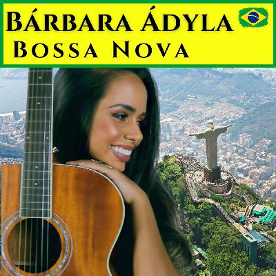 Bárbara Ádyla & Bossa Nova