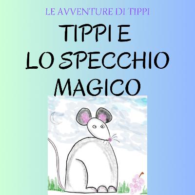 Topo Tippi e lo specchio magico