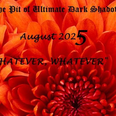 Episode 105: 2025 August Whateve,r Whatever Episode 105: 2025 August Whateve,r Whatever