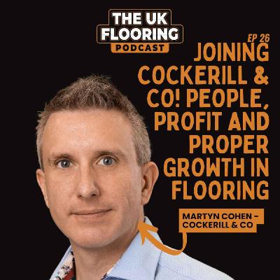 Martyn Cohen joins Cockerill & Co, people, profit and proper growth in flooring