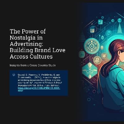 The Power of Nostalgia in Advertising: Building Brand Love Across Cultures