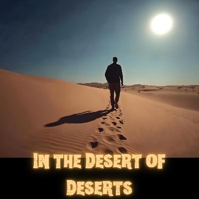 In the Desert of Deserts