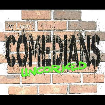 EP. 16.5: Comedians Uncorked- Indie Comedy