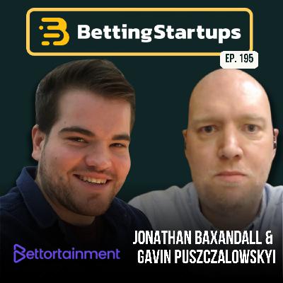 Ep. 195: Powering the live betting watch-along w/ Jonathan and Gavin from Bettortainment