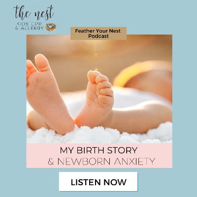 My Birth Story & Newborn Anxiety My Birth Story & Newborn Anxiety