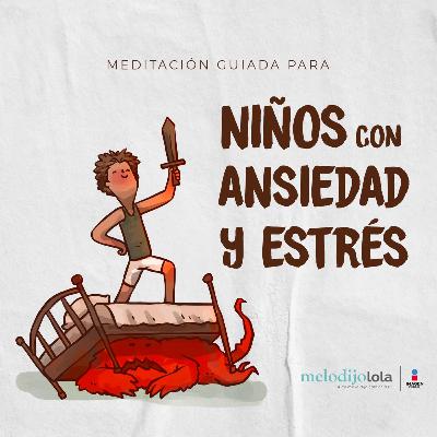 Meditaciones Guiadas para Niños con Ansiedad y Estres