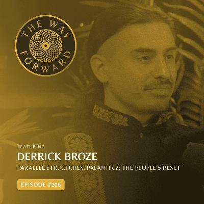 Ep 206: Parallel Structures, Palantir & The People’s Reset with Derrick Broze