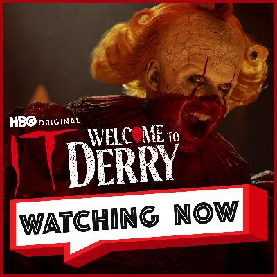 IT: Welcome to Derry - Pennywise Has Always Been the Real Curse!!! | Watching Now Podcast