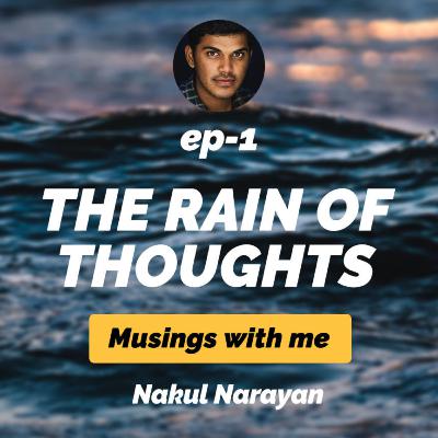 The Rain of Thoughts I Musings with me