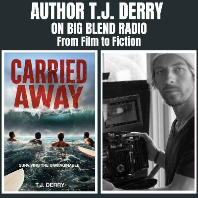 Author TJ Derry: Carried Away – From Film to Fiction