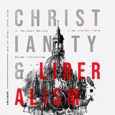 Bonus Episode: Christianity & Liberalism Free Audiobook Bonus Episode: Christianity & Liberalism Free Audiobook