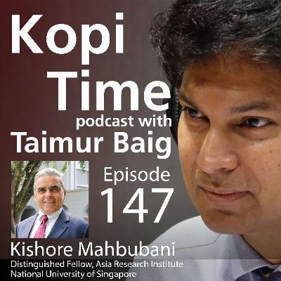 Kopi Time E147 - Kishore Mahbubani on a Fragmenting World