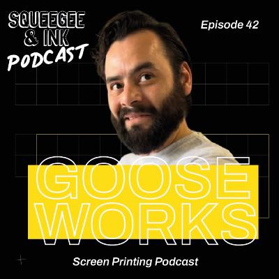 Gooseworks - Printing for your local community - episode 42