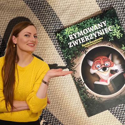 "Rymowany zwierzyniec" - autor: Beata Jaczewska - Wierszowanki. Czyta Marta Karwat