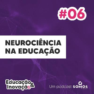 #6 - Neurociência na educação, com Rochele Paz Fonseca