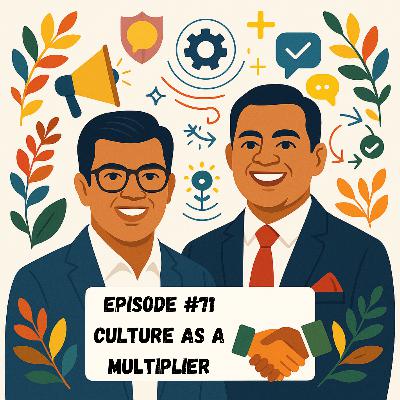 Episode #71 - Culture as a Multiplier Episode #71 - Culture as a Multiplier