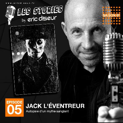 #05 - Jack L'éventreur : ''Autopsie d'un mythe sanglant''