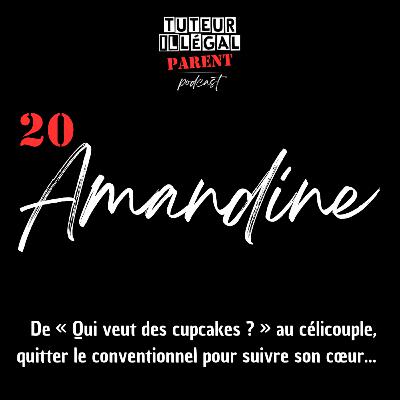 Amandine : De « Qui veut des cupcakes ? » au célicouple, quitter le conventionnel pour suivre son cœur...