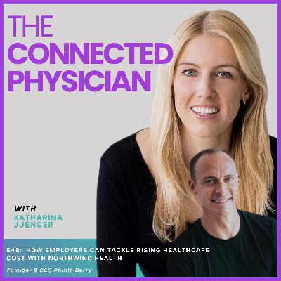E48: How Employers Can Tackle Rising Healthcare Cost with Northwind Health