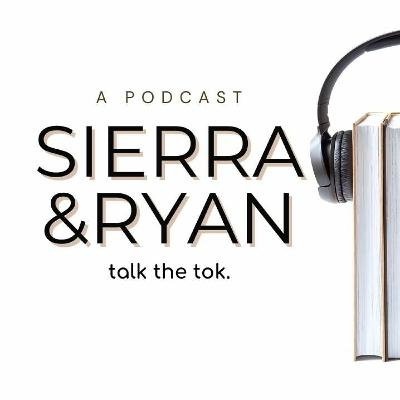 EPISODE 24: @schizophrenicreads // SIERRA & RYAN talk the tok.