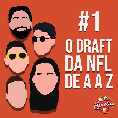SPORTIOS #1 - O Draft da NFL de A a Z.