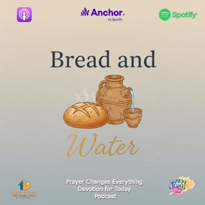“Bread and Water”